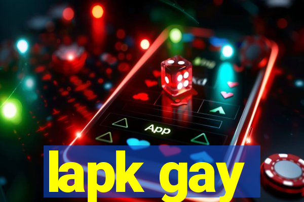 lapk gay